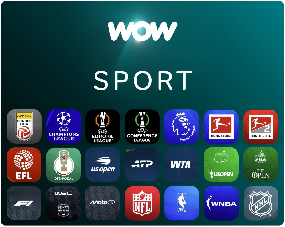WOW Sport mit den Bewerben ADMIRAL Bundesliga, UEFA Champions League, Europa League, Conference League, Premier League, Bundesliga, 2. Bundesliga, EFL, DFB-Pokal, US Open, ATP, WTA, Golf-Majors, Formel 1, WRC, IndyCar, MotoGP, NFL, NBA, WNBA und NHL