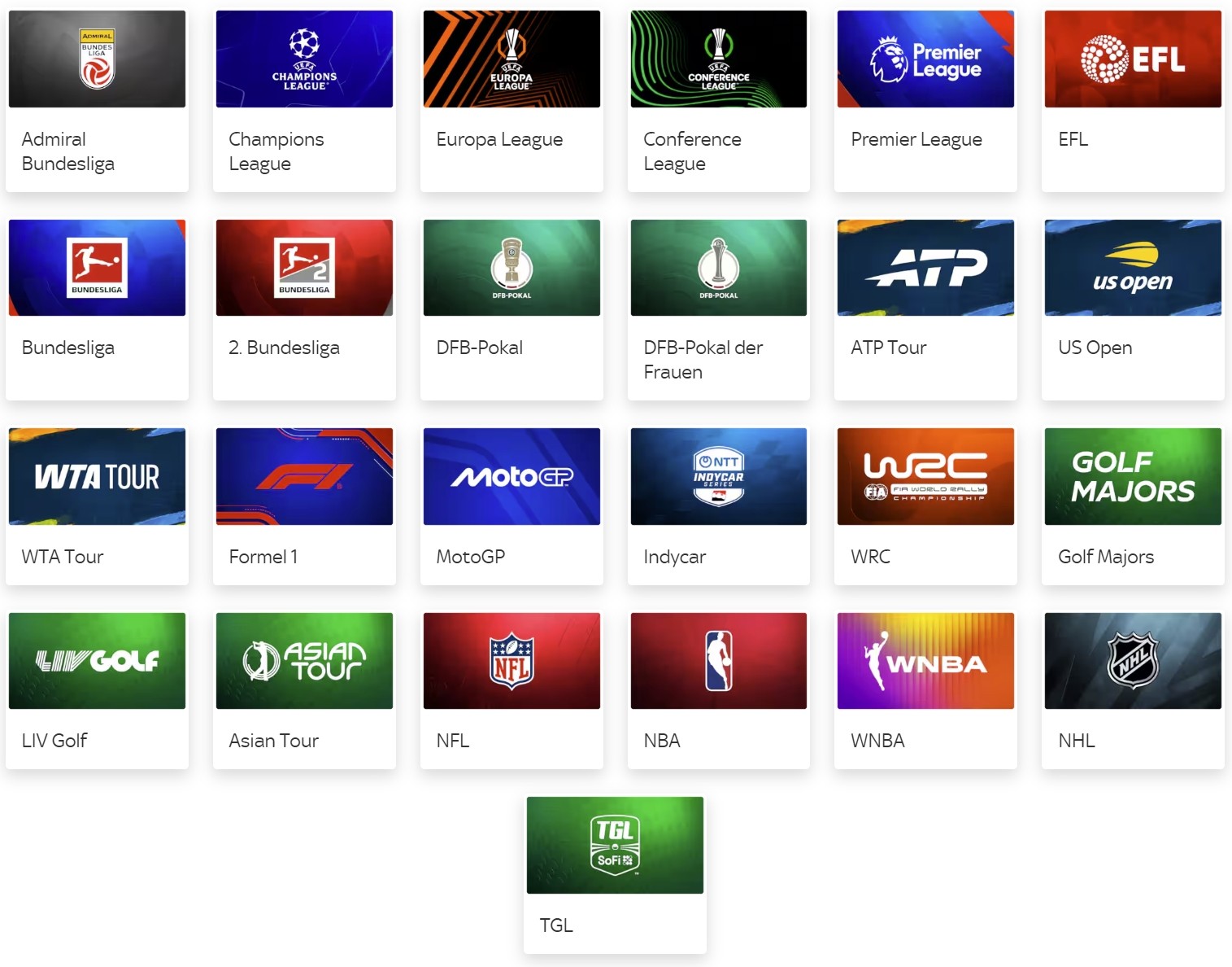 Alle Sport-Bewerbe bei WOW Österreich: ADMIRAL Bundesliga, Champions League, Europa League, Conference League, Premier League, EFL, Bundesliga, 2. Bundesliga, DFB-Pokal, DFB-Pokal der Frauen, ATP Tour, US Open, WTA Tour, Formel 1, MotoGP, IndyCar, WRC, Golf Majors, LIV Golf, Asian Tour, NFL, NBA, WNBA, NHL und TGL
